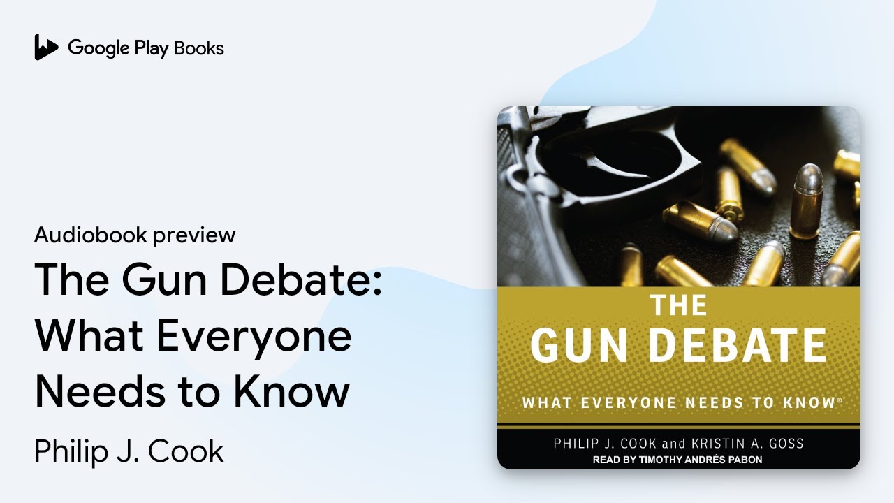 The Gun Debate: What Everyone Needs to Know by Philip J. Cook &middot; Audiobook preview