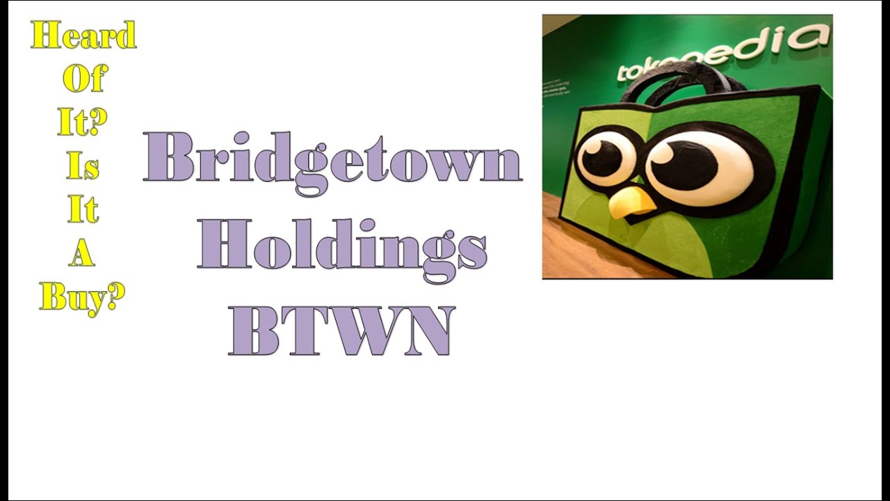 Bridgetown Holdings Ltd (BTWN). Have You Heard Of It? Is This Stock A Buy?