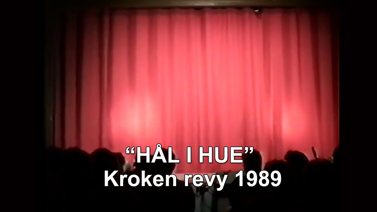HÅL I HUE Kroken revy 1989