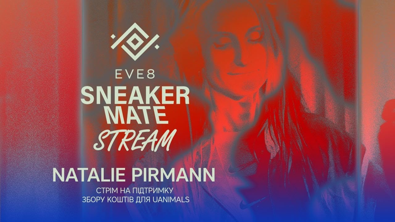 NATALIE PIRMANN / Sneaker Mate X EVE8 / Charity Stream