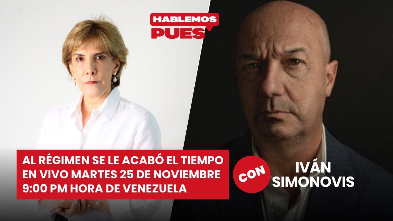 Al régimen se le acabó el tiempo En vivo martes 25 noviembre 9:00 pm Venezuela con Iván Simonovis