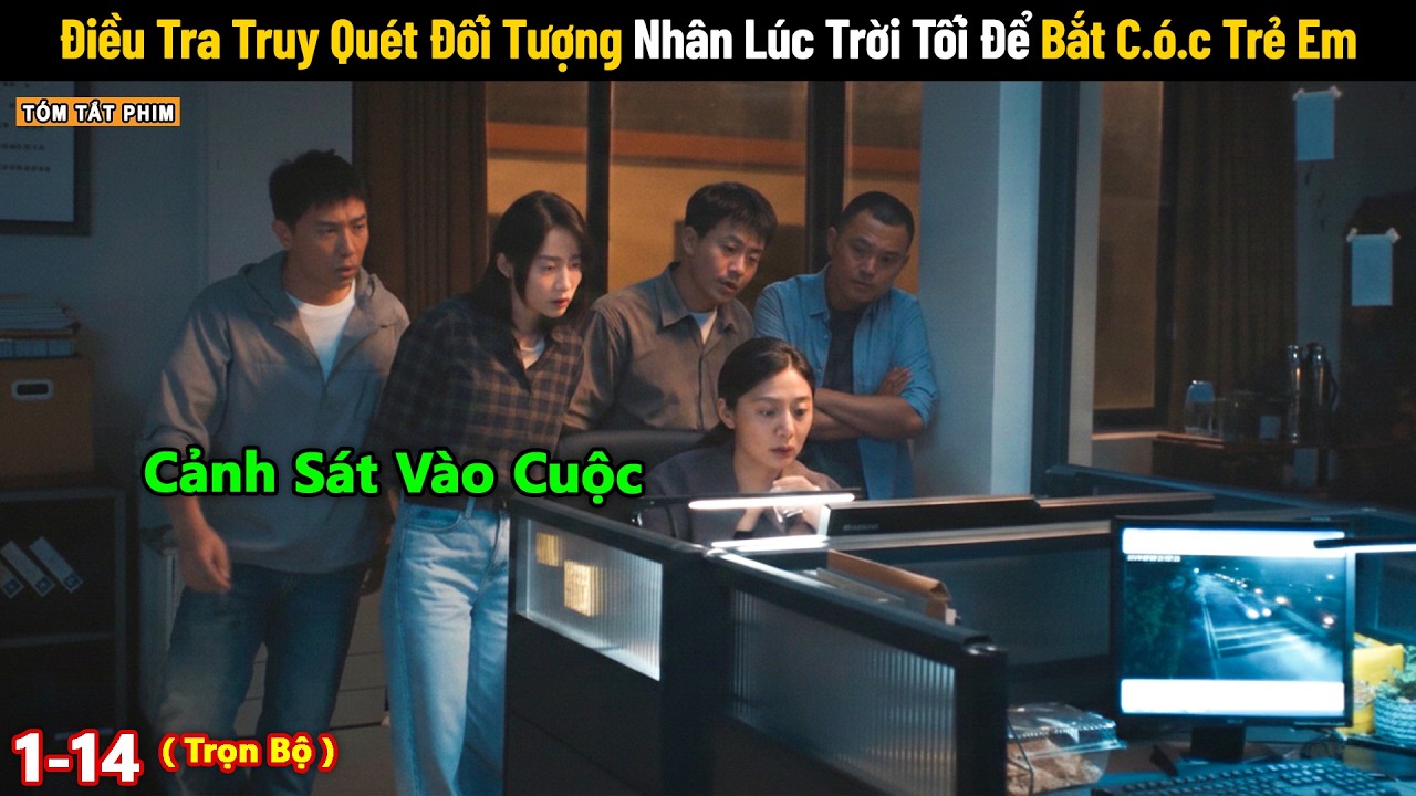 Review Phim: Điều Tra Truy Quét Đối Tượng Nhân Lúc Trời Tối Bắt Bớ Con Nhỏ | Tea Review Phim Phá Án