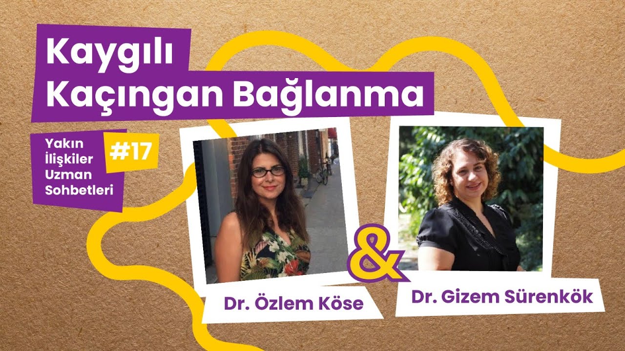 Hem Kaygılı Hem Kaçıngan Bağlanıyor Olabilir Misin? 🤔  #17 Özlem Köse