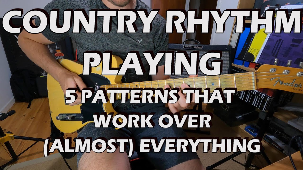 Country Rhythm Playing - 5 Patterns that work over (ALMOST) everything!