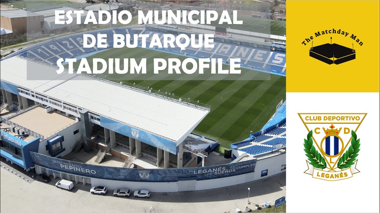 Estadio Municipal de Butarque (CD Leganes) - The Matchday Man Stadium Profile