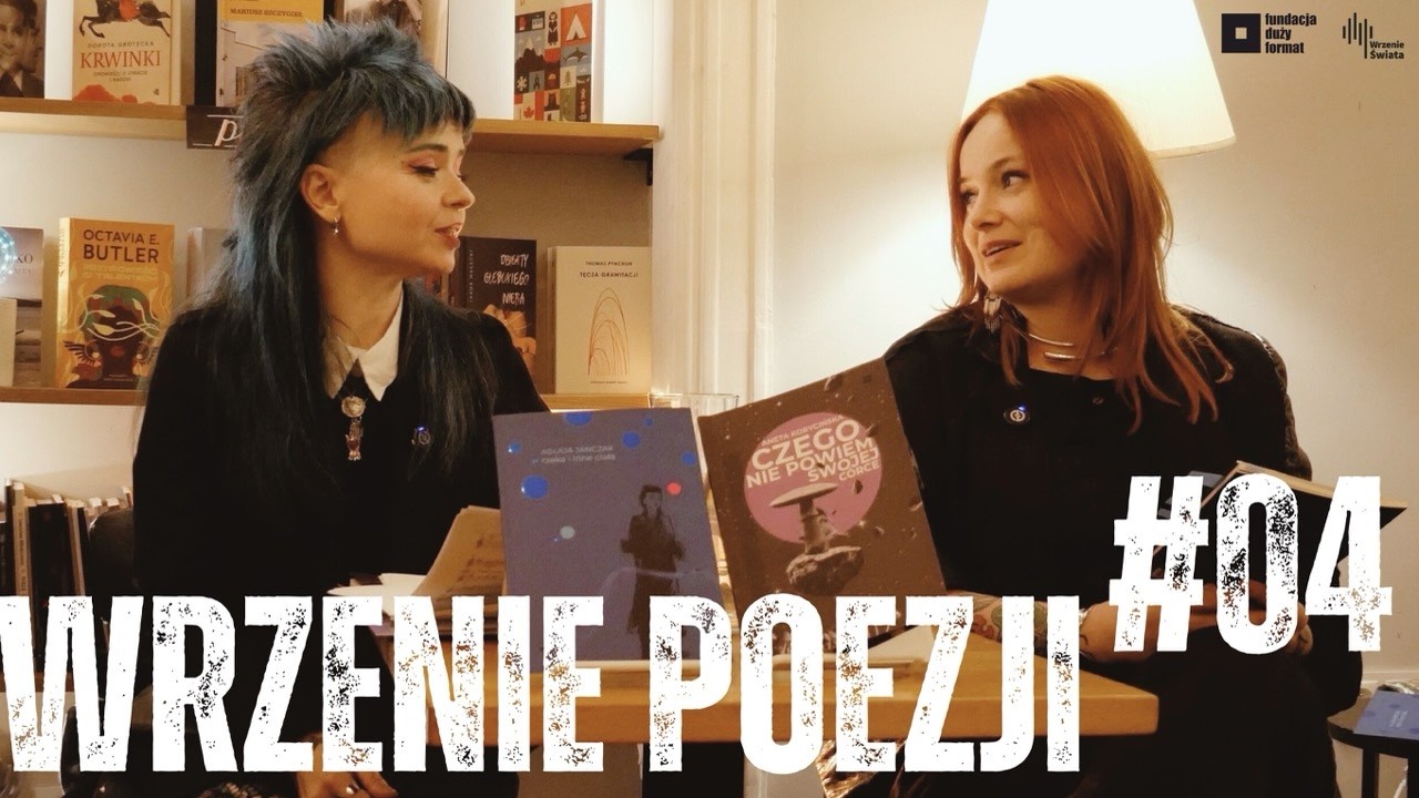 Wrzenie Poezji #4: Aglaja Janczak i Aneta Korycińska (poetki Fundacji Duży Format)