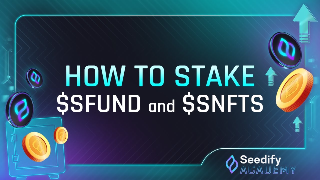 Seedify Academy: How to Stake SFUND And SNFTS