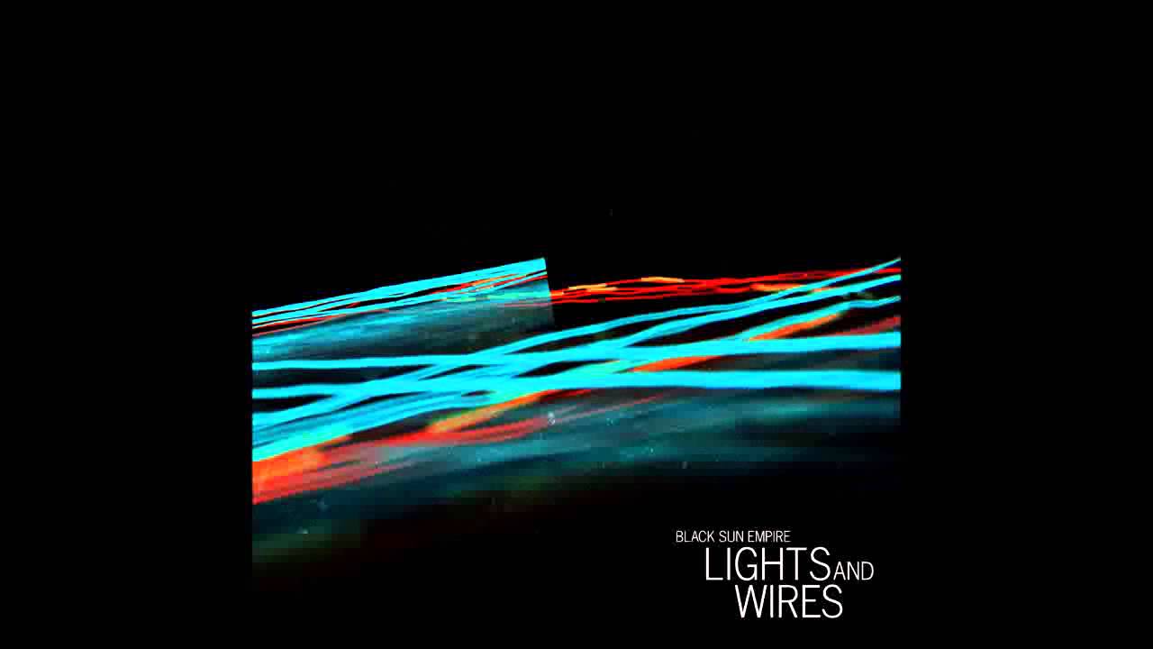 Lights and Wires Mix - Black Sun Empire