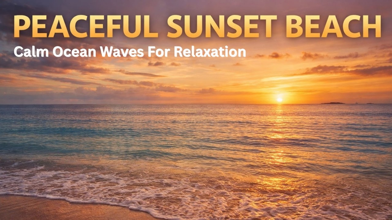 35 Minutes Peaceful Sunset Beach Waves — Calm Ocean Sounds for Relaxation