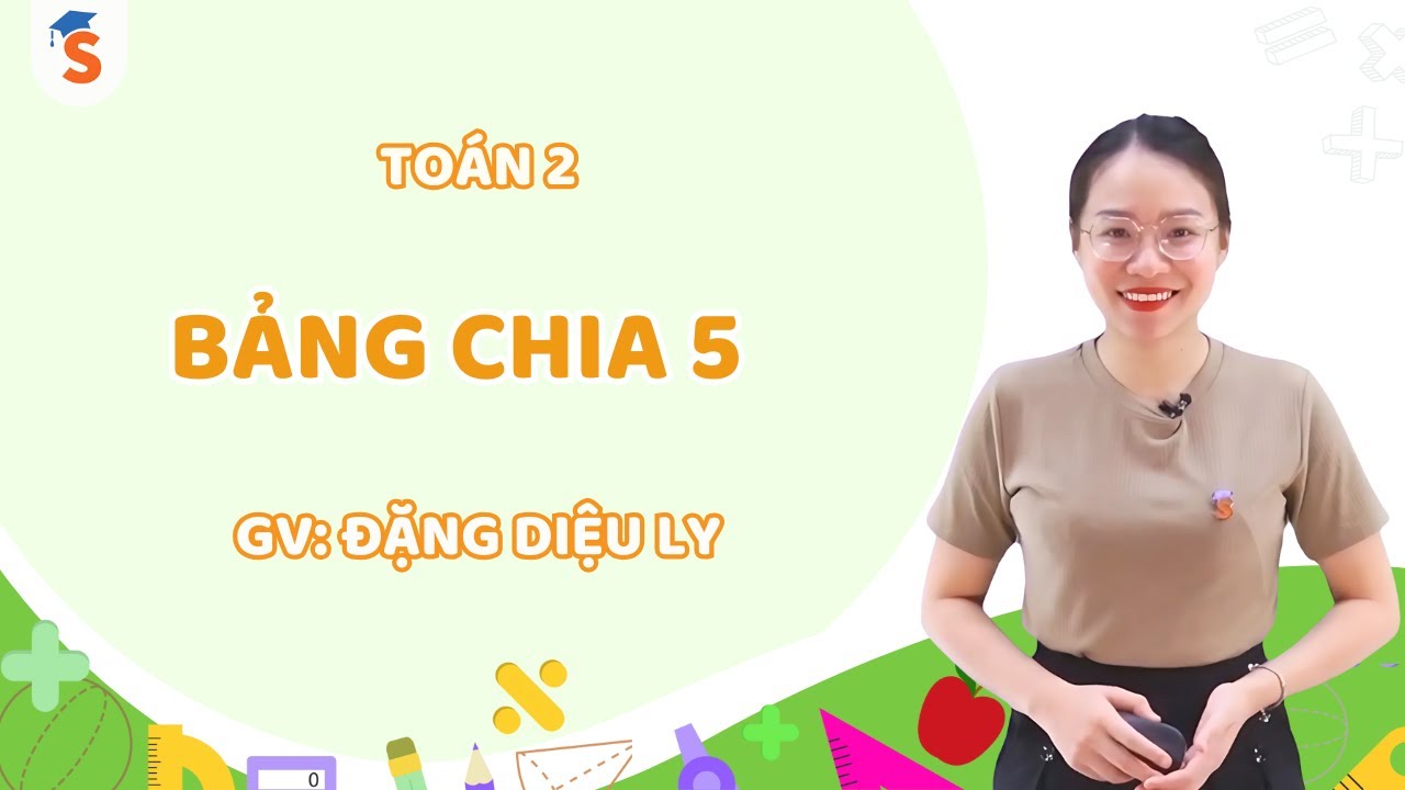 Bảng chia 5 | Toán 2 | GV: Đặng Diệu Ly