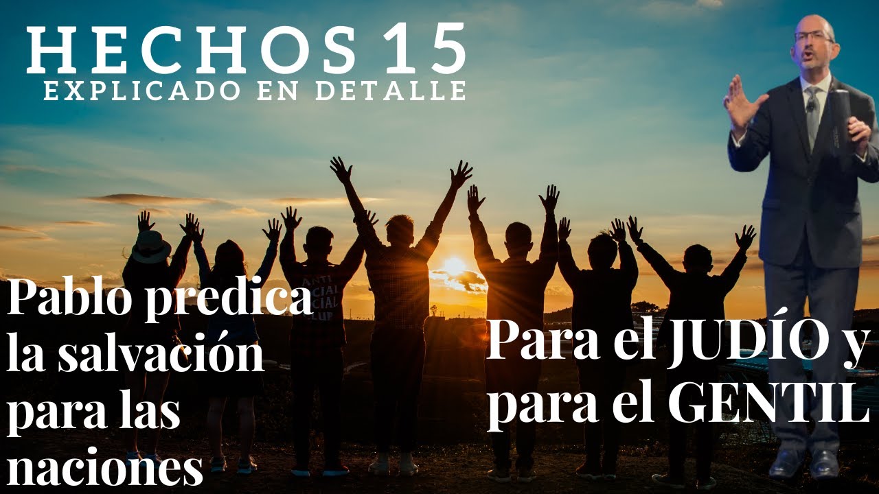 Hechos capítulo 15 - pt 1 - La salvación del judío y del gentil proclamada por los apóstoles