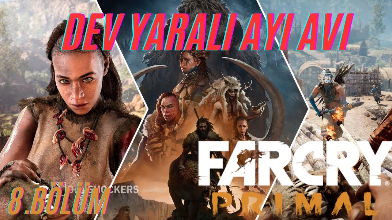 Far cry primal DEV YARALI AYI AVIII 8 bölüm