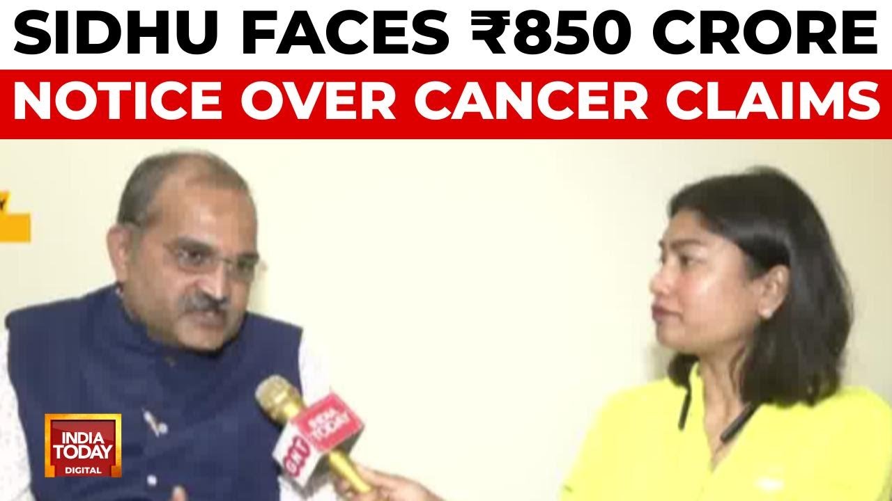Navjot Singh Sidhu Faces ₹850 Crore Notice Over Cancer Cure Claims | India Today