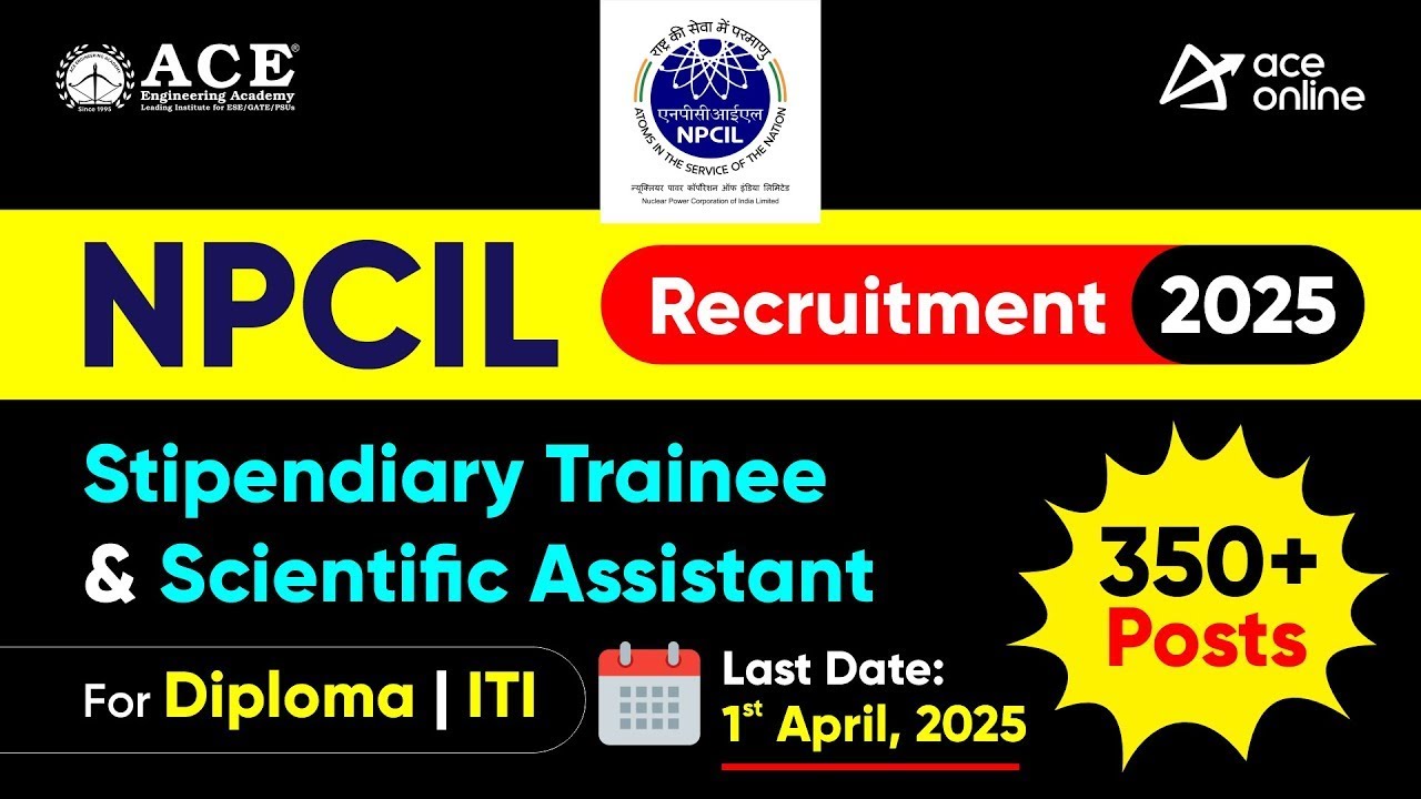 NPCIL Recruitment 2025 | 350+ Stipendiary Trainee & Scientific Assistant Vacancies | Diploma, ITI