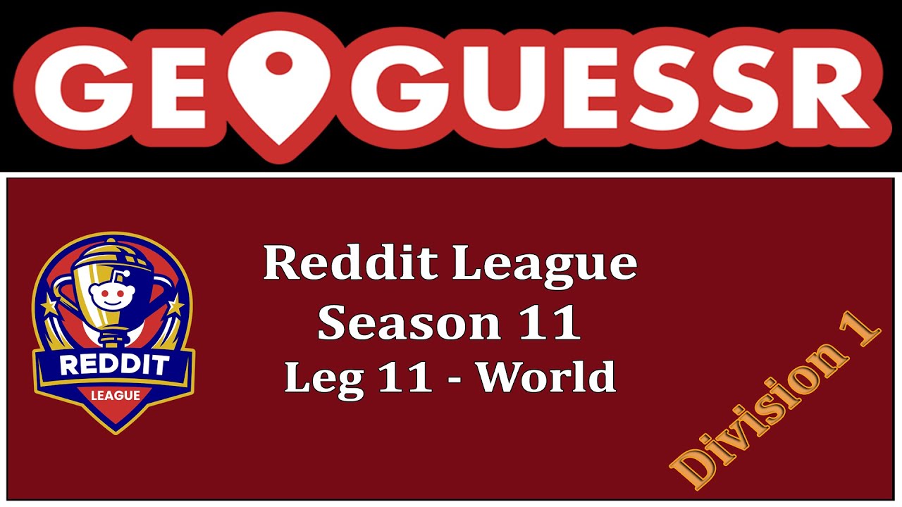 GeoGuessr - Reddit League Season 11 - Leg 11 [World]