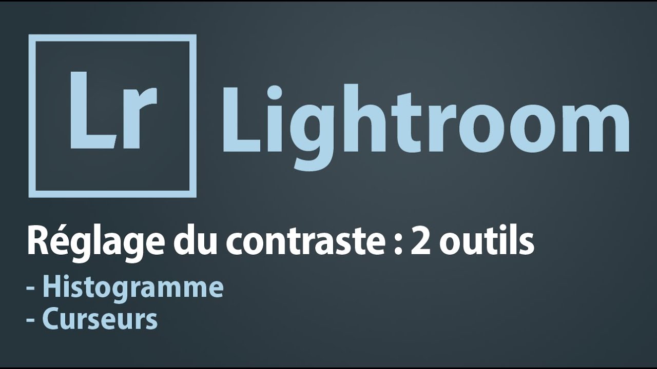 Lightroom CC - Contraste : histogramme et curseurs
