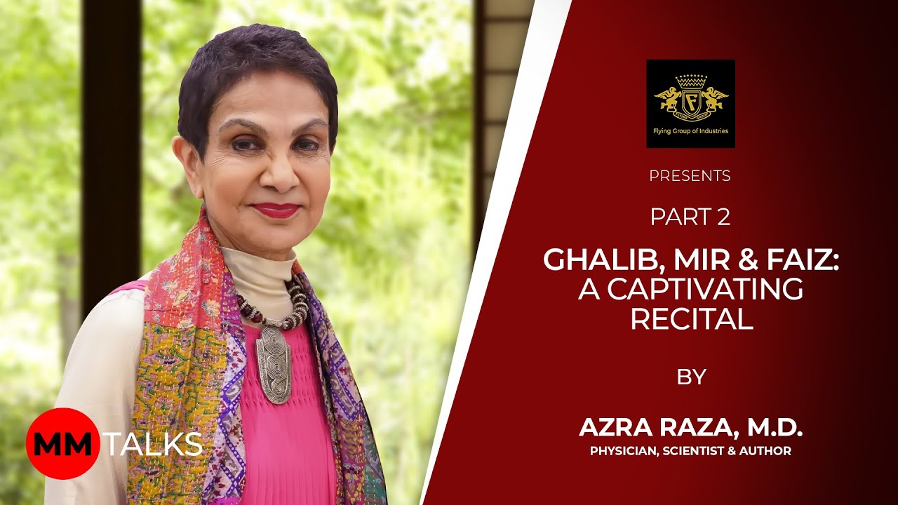 Ghalib, Mir & Faiz: A Captivating Recital by Dr. Azra Raza | Part 2