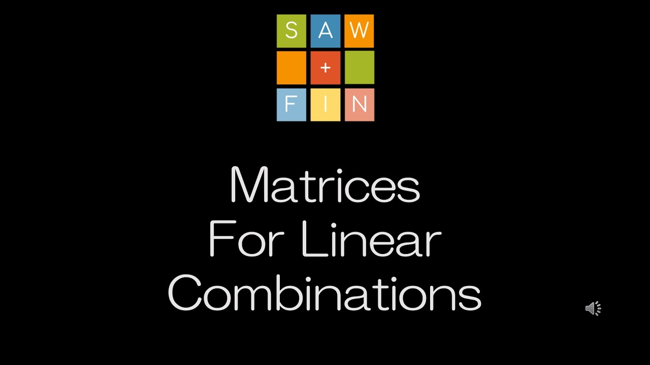 Linear Algebra 6.3 Matrices for Linear Combinations