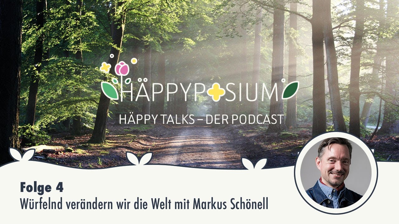 Häppy Talks Folge 4 – Würfelnd verändern wir die Welt mit Markus Schönell