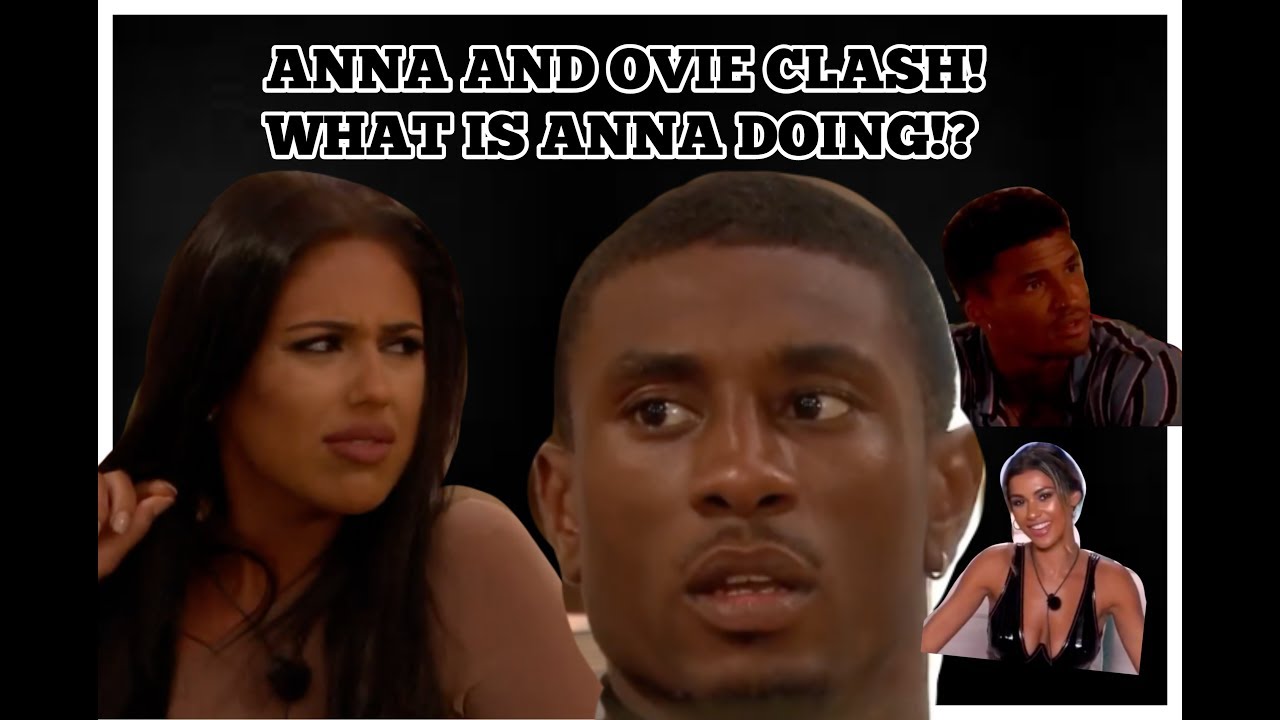 LOVE ISLAND EP30 10 MIN REVIEW : ANNA AND OVIE CLASH!?