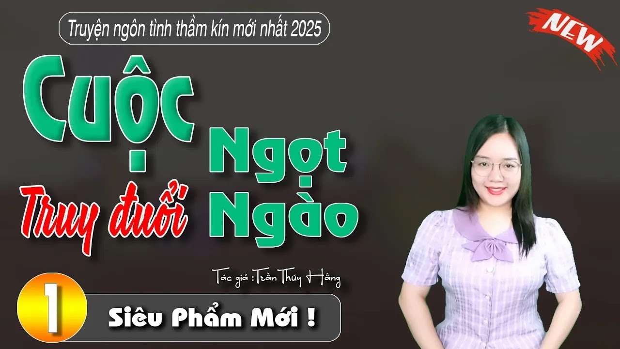 Siêu Phẩm 2025 - ' Cuộc Truy Đuổi Ngọt Ngào ' _ Mc Thanh Mai Kể Chuyện _ Tập 1