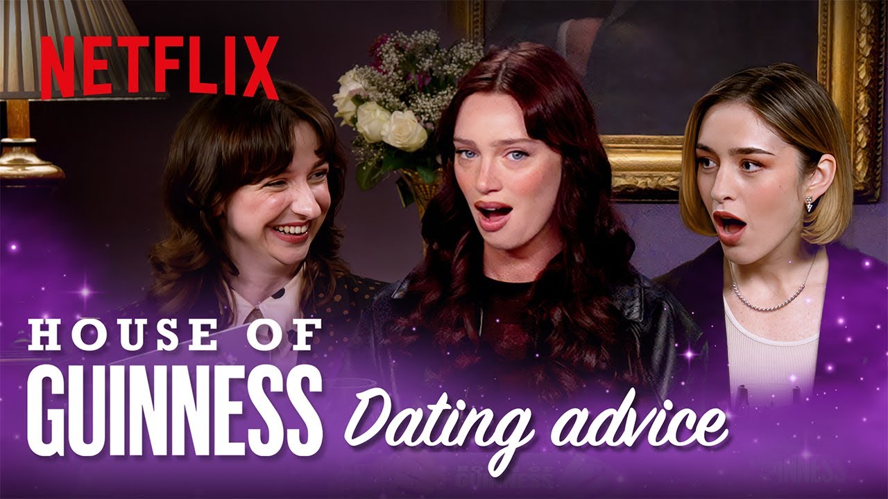House of Guinness Cast Give Dating Advice | Netflix
