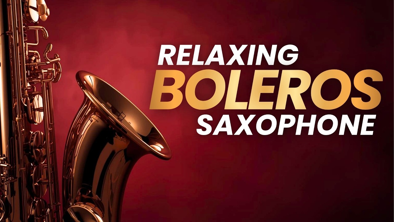 Live Romantic Sax Boleros – Chill Latin Love Music for Night, Study & Relax