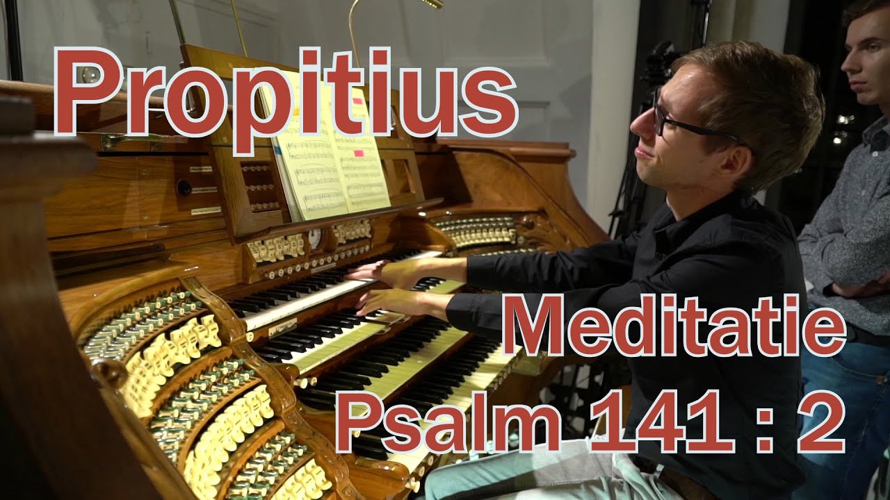 J. Propitius - Meditatie over Psalm 141 vers 2 - Gert van Hoef - Martinikerk Doesburg