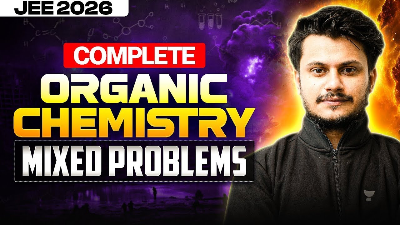 Complete Organic Chemistry Mixed Problems 🔥 JEE Main & Advanced 2026 | Vishal Sir