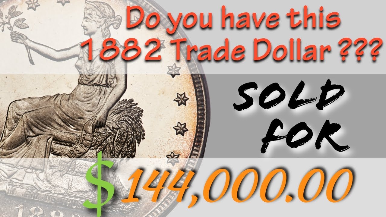 Old United States Coin Value! | The 1882 Trade Dollar Sold For $144,000.00