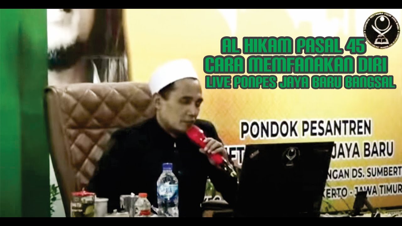 Live Ponpes Jaya Baru Bangsal ( Al Hikam Pasal 45 Cara Memfanakan Diri )