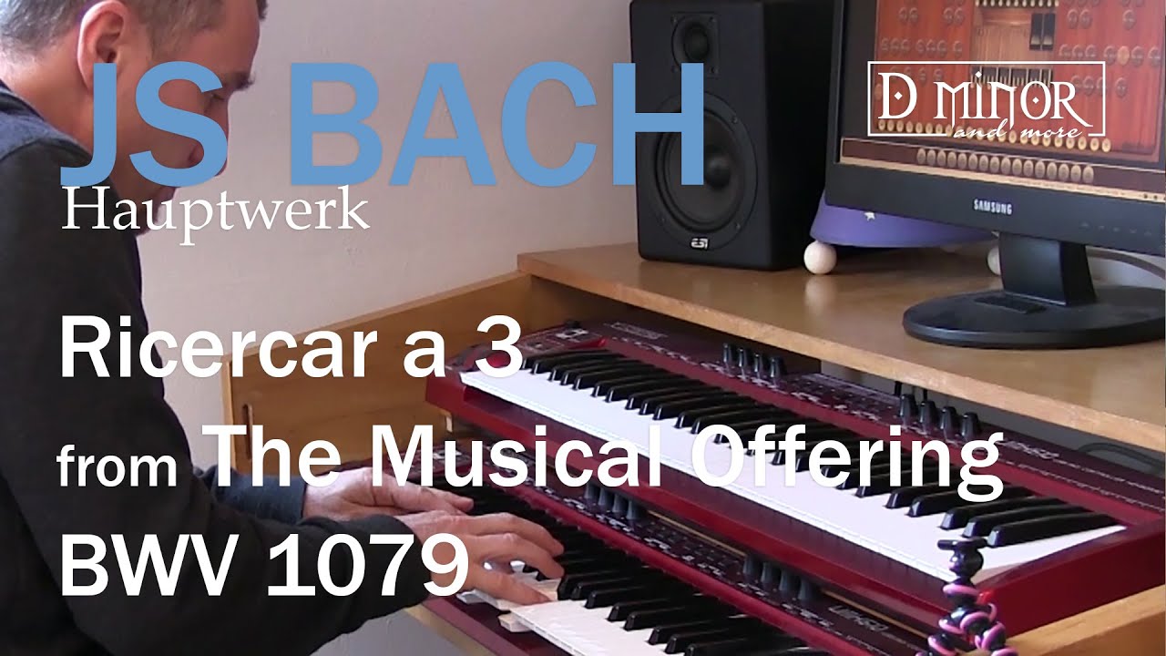 JS BACH - Ricercar a 3 from The Musical Offering BWV 1079 - Hauptwerk