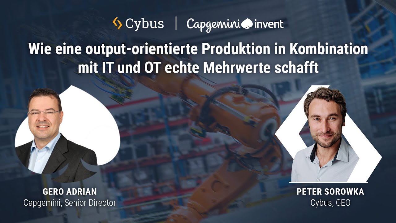 IT/OT – Mehrwert durch Output-Orientierung | Experten-Roundtable Cybus + Capgemini Invent