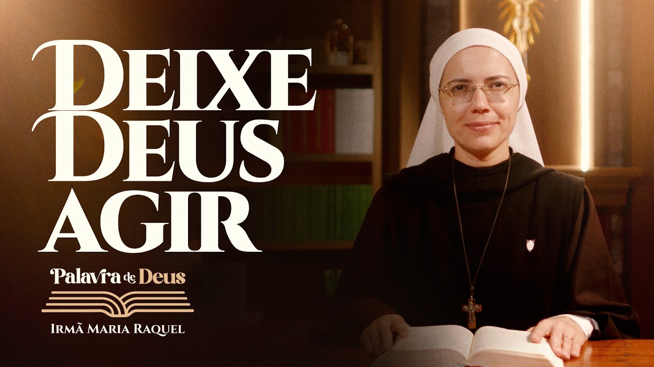 Deixe Deus agir (Mc 7,31-37) Palavra de Deus | Irmã Maria Raquel 13/02
