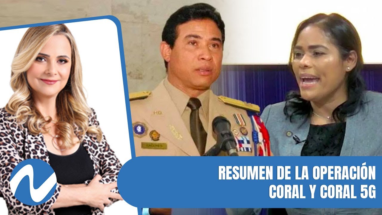 Resumen de la operación coral y coral 5G | Nuria Piera