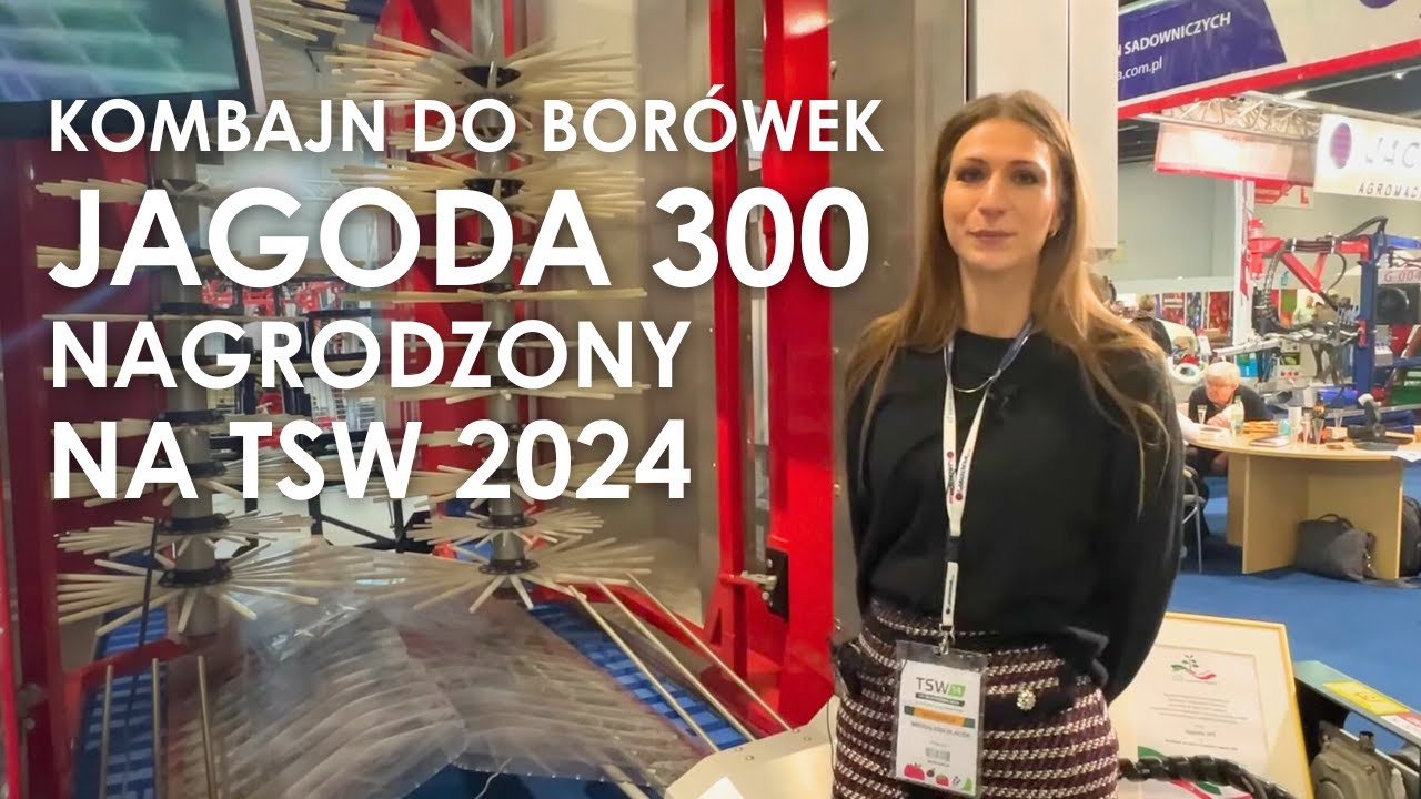 Kombajn do borówek Jagoda 300 nagrodzony na TSW 2024