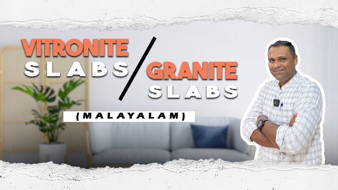 ഗ്രാനൈറ്റുകളേക്കാൾ വിട്രോണൈറ്റ് സ്ലാബുകൾ കൂടുതലായി തിരഞ്ഞെടുക്കുന്നത് എന്തുകൊണ്ട് ??