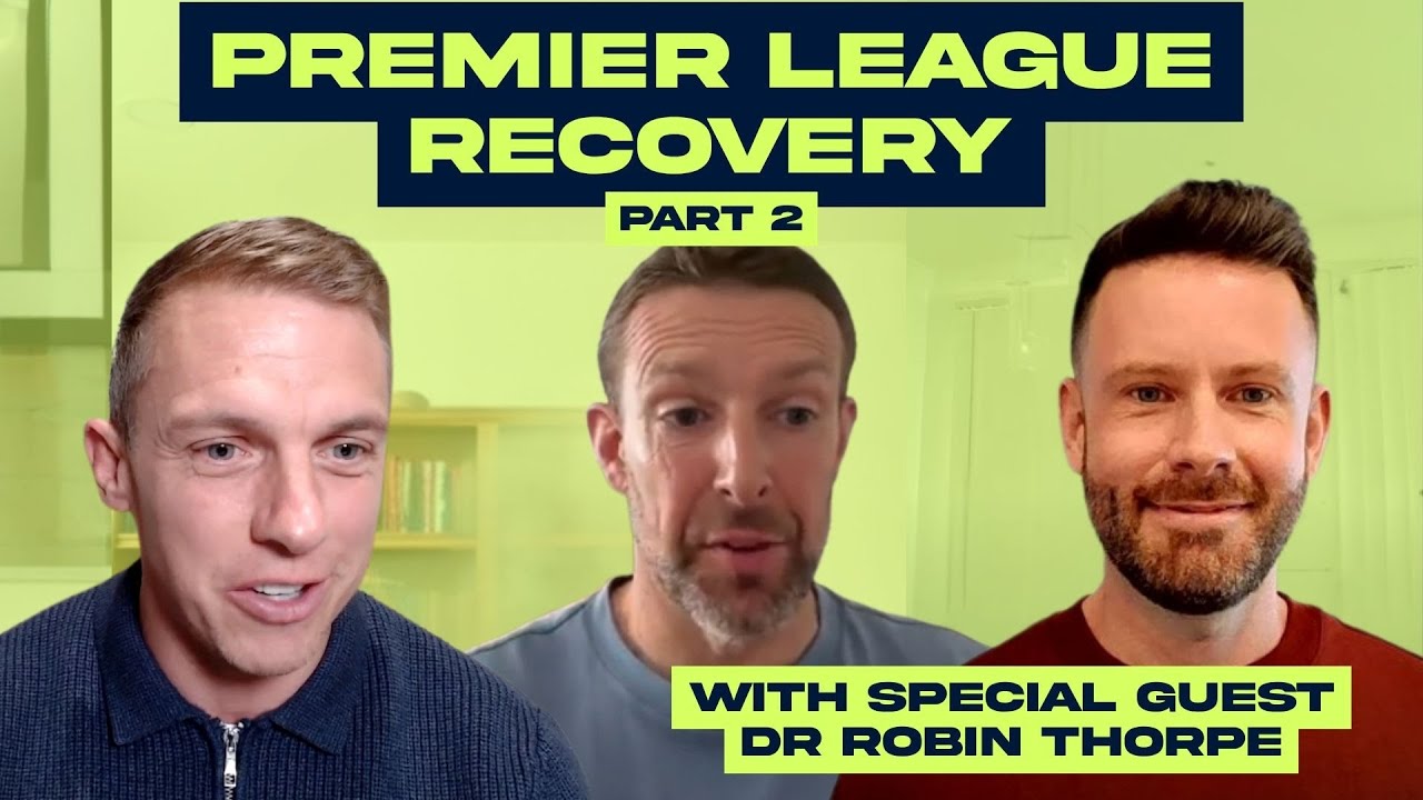 Premier League Recovery with Dr Robin Thorpe: Part two