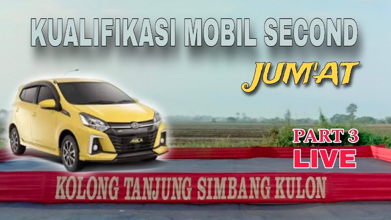#Kualifikasi3 Jum'at Mobil Second Lapak simbang Tanjung