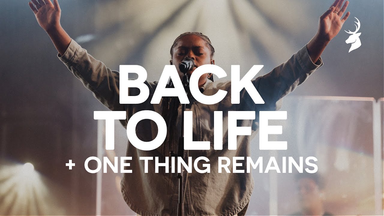 Back To Life + One Thing Remains - Bethel Music, Zahriya Zachary