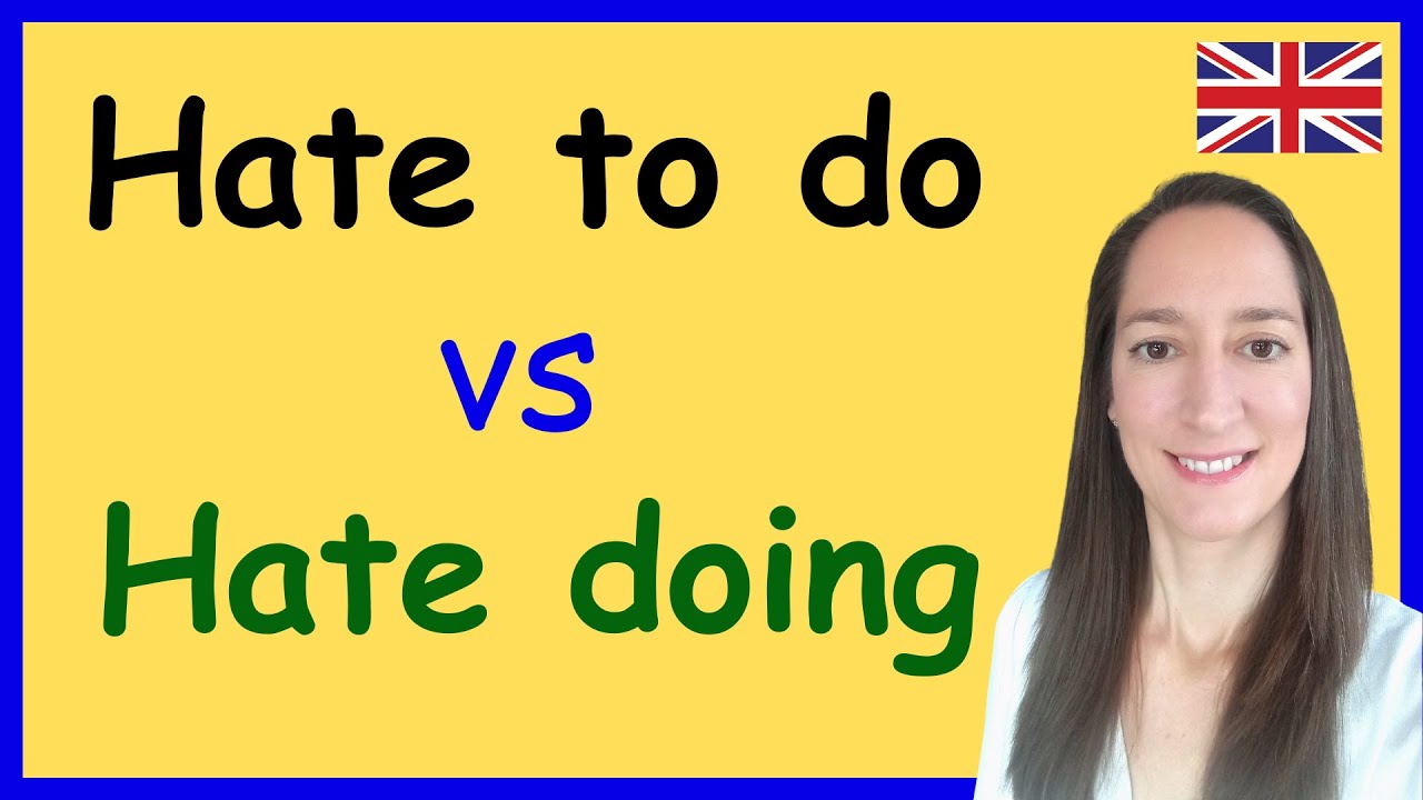 'Hate to do' or 'Hate doing'? - English Grammar