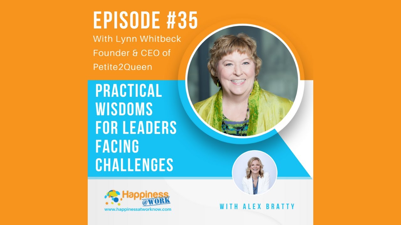 Practical Wisdom for Leaders Facing Challenges w/Lynn Whitbeck