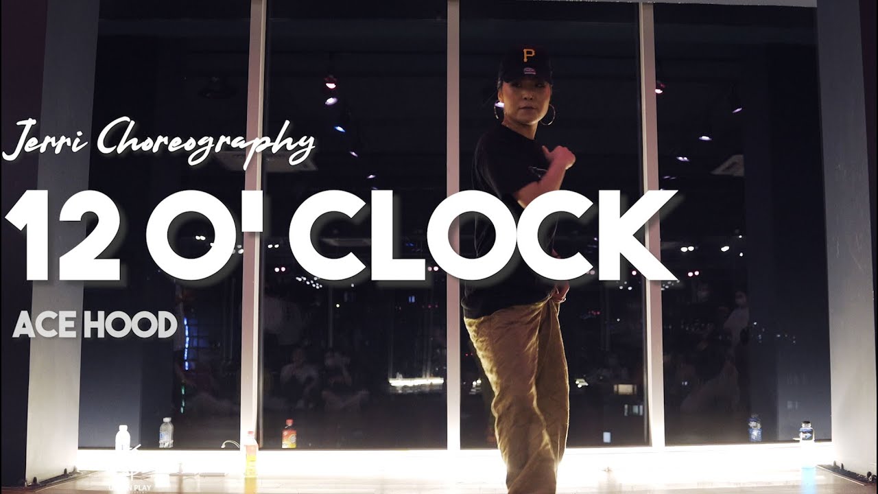 12 O' Clock - Ace Hood / Jerri Choreography / Urban Play Dance Academy