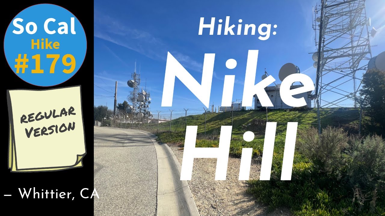Hike #179: Nike Hill, Whittier, CA (Regular Version)
