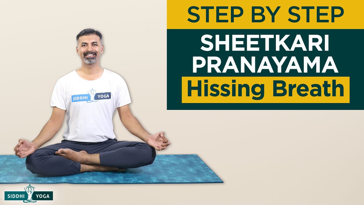 Sheetkari or Shitkari Pranayama (Hissing Breath) How to Do Step by Step for Beginners with Benefits