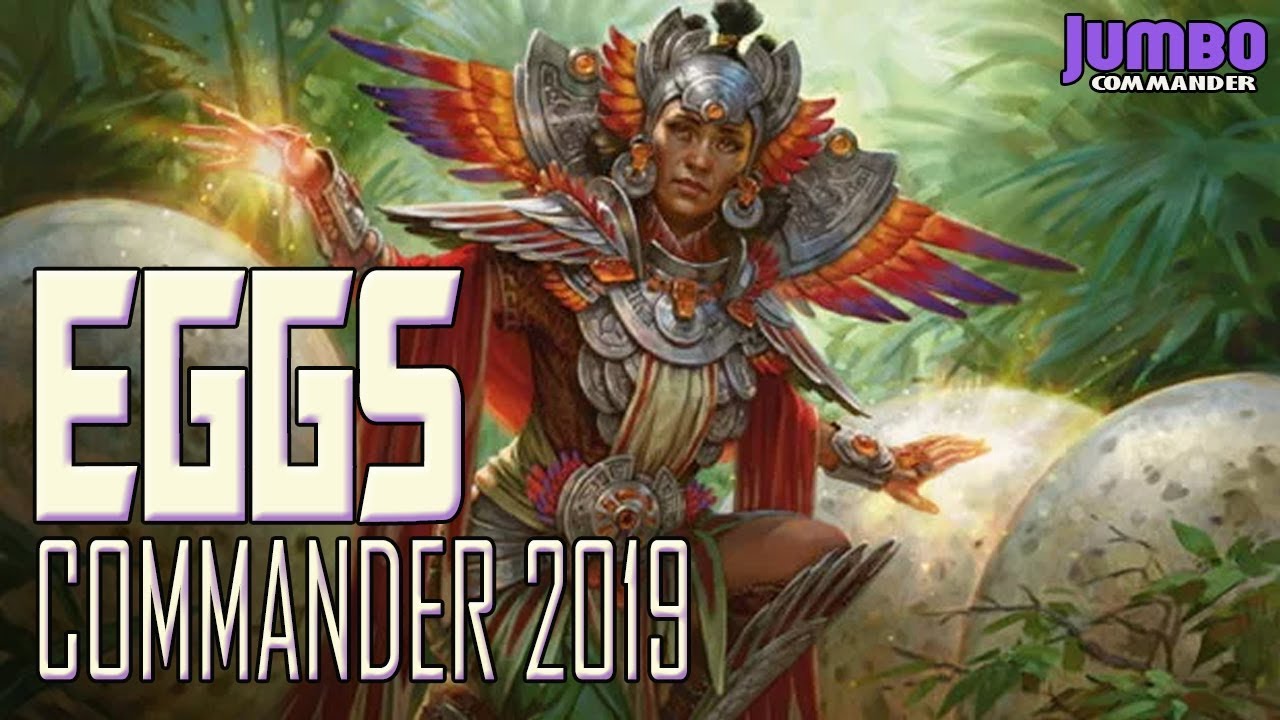 EGGS!!! | Commander 2019 | Atla Palani Deck Tech