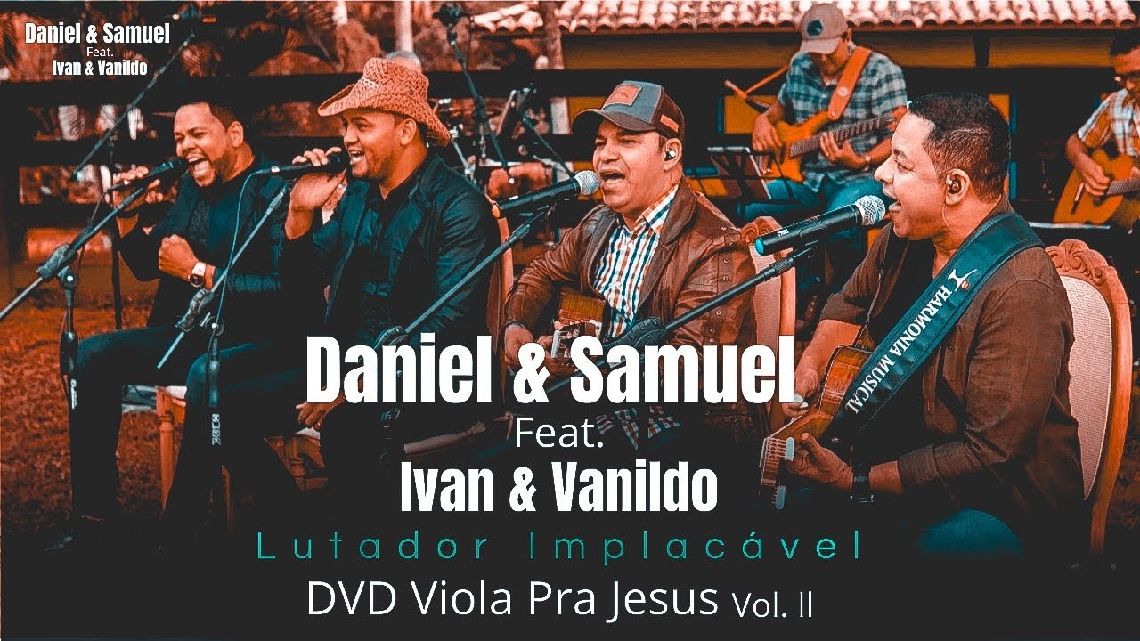Daniel e Samuel e Ivan e Vanildo Lutador Implacável | DVD Viola Pra Jesus ll - Clipe Oficial