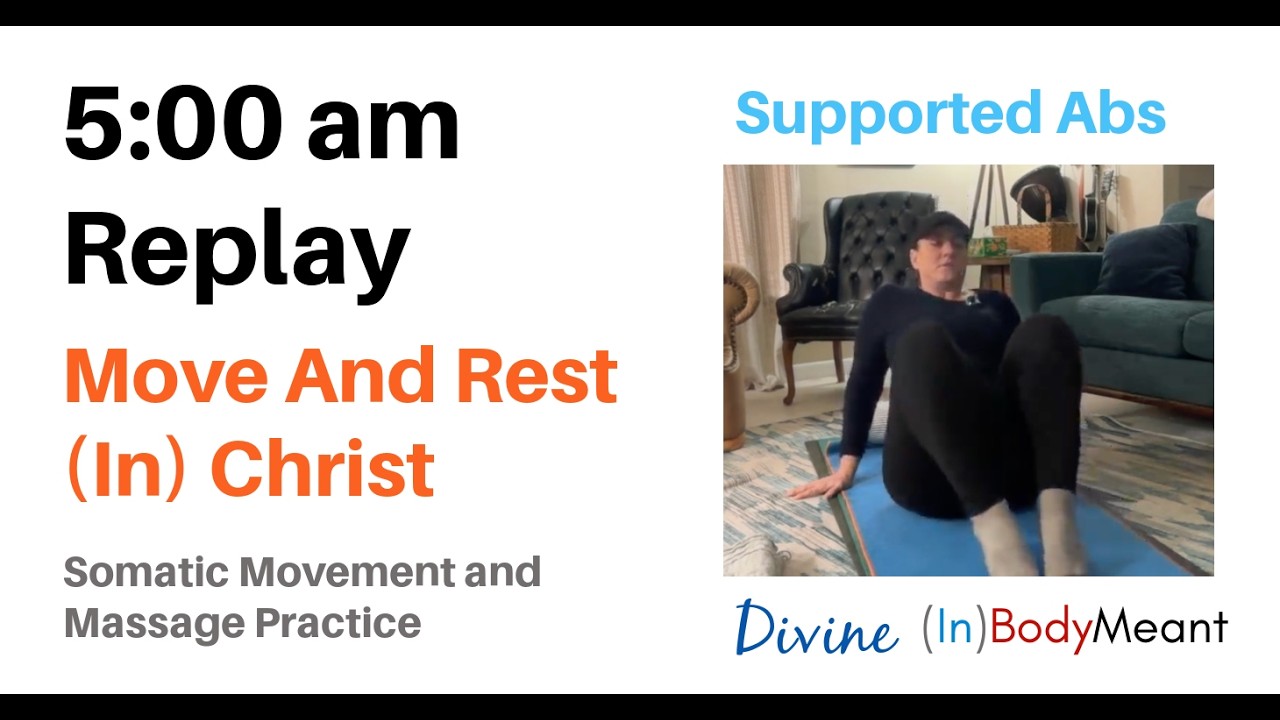 5:00 am  Supportive Somatic Movement and Rest