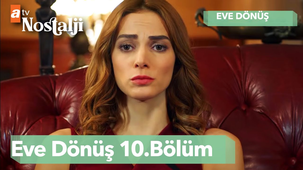 Eve Dönüş - 10. Bölüm