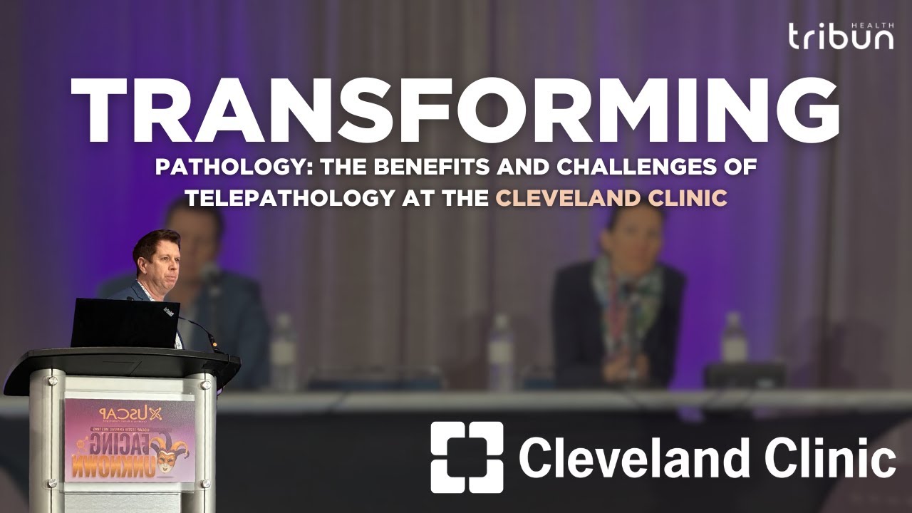Transforming Pathology: The Benefits and Challenges of Telepathology at the Cleveland Clinic